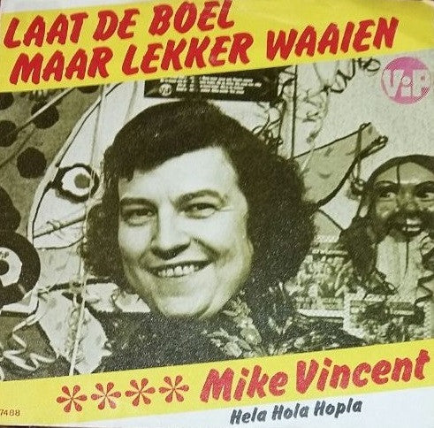 Mike Vincent (2) : Laat De Boel Maar Lekker Waaien (7", Single)