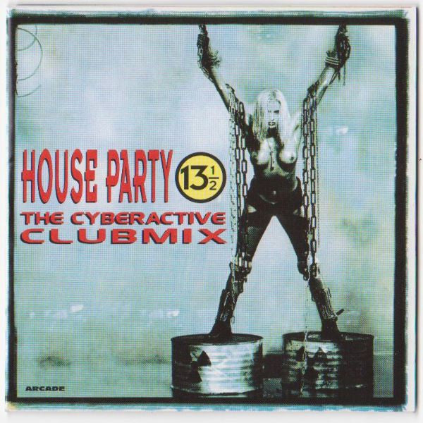 Various : House Party 13½ (The Cyberactive Clubmix) (CD, Mixed)