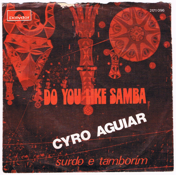 Cyro Aguiar : Do You Like Samba (7")