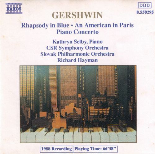 George Gershwin - Kathryn Selby, Slovak Radio Symphony Orchestra, Slovak Philharmonic Orchestra, Richard Hayman : Rhapsody In Blue • An American In Paris • Piano Concerto (CD, Album)