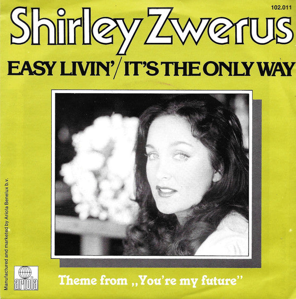 Shirley Zwerus : Easy Livin' / It's The Only Way (7", Single)