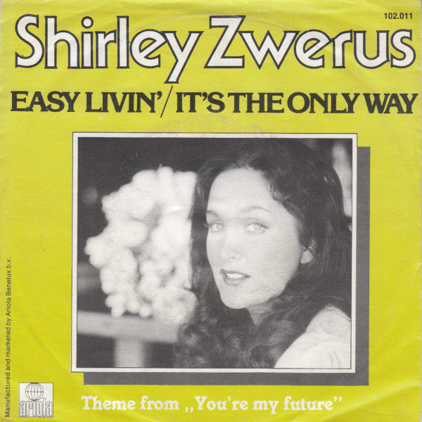 Shirley Zwerus : Easy Livin' / It's The Only Way (7", Single)