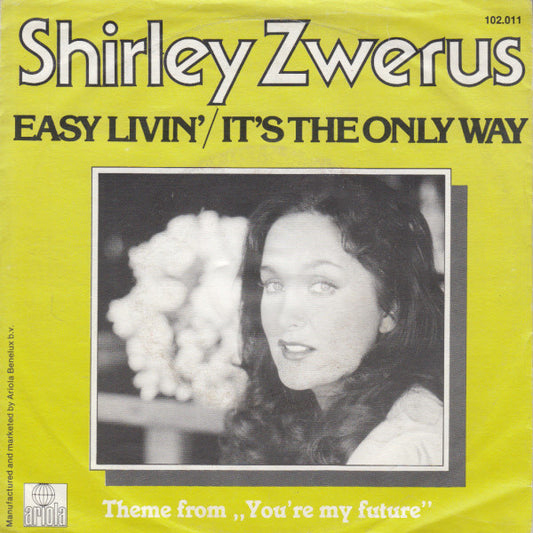 Shirley Zwerus : Easy Livin' / It's The Only Way (7", Single)