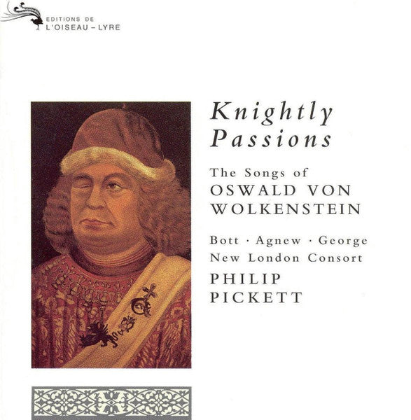 Oswald von Wolkenstein - Bott* · Agnew* · George* · New London Consort · Philip Pickett : Knightly Passions (The Songs Of Oswald Von Wolkenstein) (CD, Album)