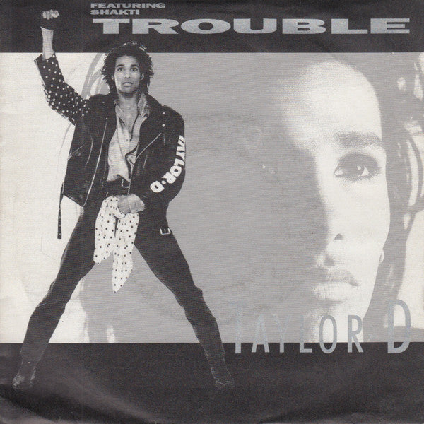 Taylor D. Featuring Shakti (12) : Trouble (7", Single)
