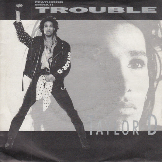 Taylor D. Featuring Shakti (12) : Trouble (7", Single)