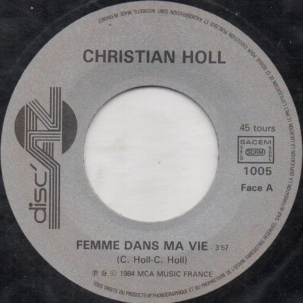 Christian Holl : Femme Dans Ma Vie / Laisse-moi Rêver (7")