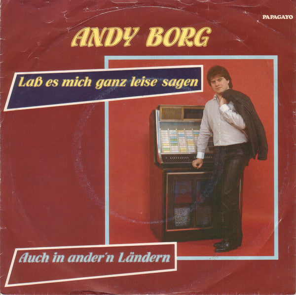 Andy Borg : Laß Es Mich Ganz Leise Sagen (7", Single)