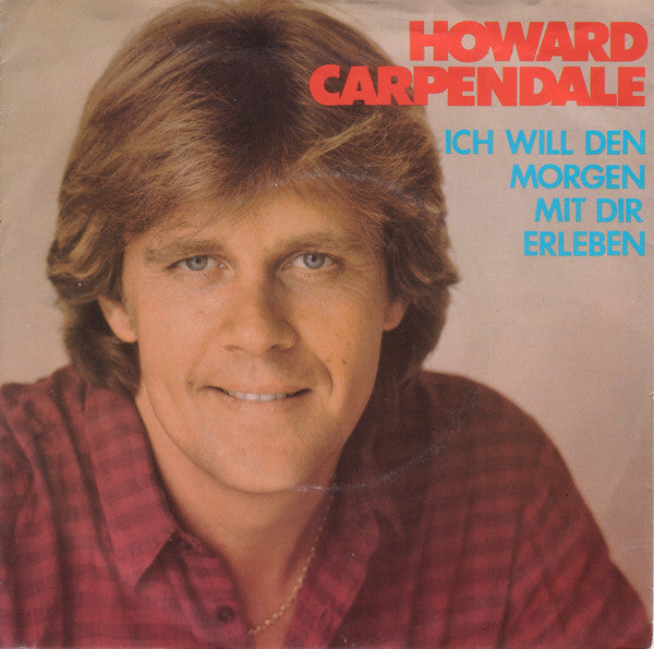 Howard Carpendale : Ich Will Den Morgen Mit Dir Erleben (7", Single)