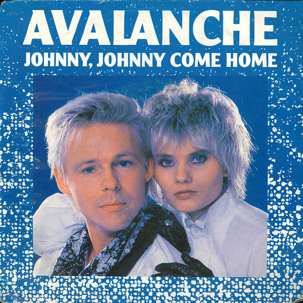 Avalanche (8) : Johnny, Johnny Come Home (7", Single, lar)