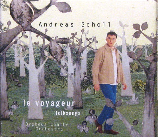 Andreas Scholl, Orpheus Chamber Orchestra : Le Voyageur - Folksongs (CD, Album, Dig)