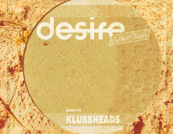 Klubbheads : Desire - After Sun (Factor 3) (2xCD, Mixed)