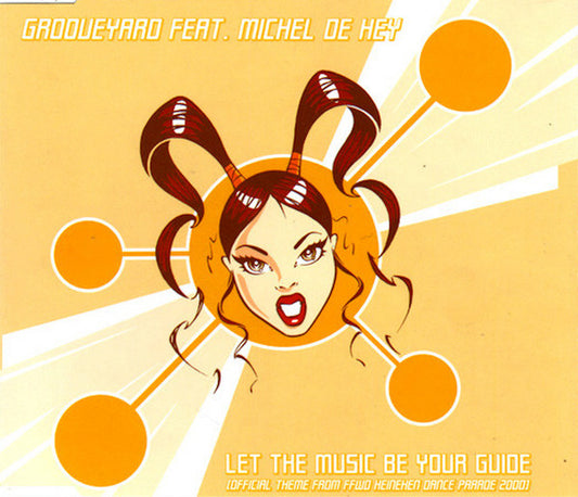 Grooveyard Feat. Michel De Hey : Let The Music Be Your Guide (Official Theme From The FFWD Heineken Dance Parade 2000) (CD, Maxi)