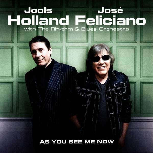 Jools Holland, José Feliciano With Jools Holland And His Rhythm & Blues Orchestra : As You See Me Now (LP)