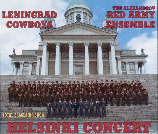 Leningrad Cowboys & The Alexandrov Red Army Ensemble : Total Balalaika Show - Helsinki Concert (2xCD, Album)