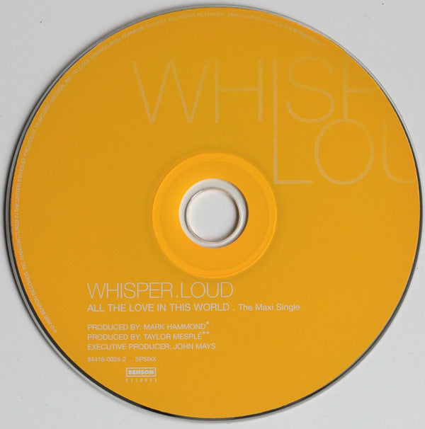 Whisper Loud : All The Love In This World (CD, Maxi)
