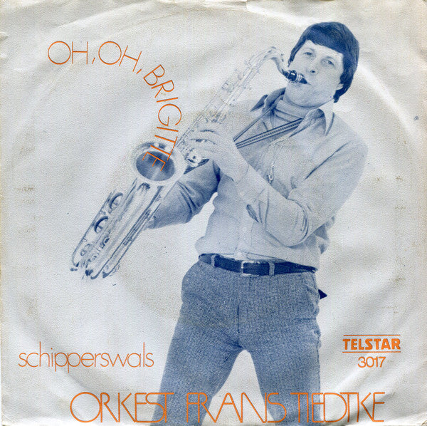 Orkest Frans Tiedtke : Oh, Oh, Brigitte / Schipperswals (7", Single)