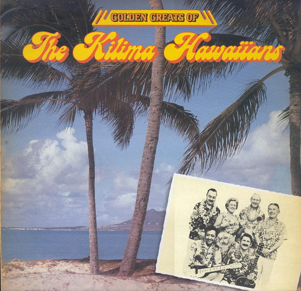 De Kilima Hawaiians : Golden Greats Of The Kilima Hawaiians (LP, Album, Comp)