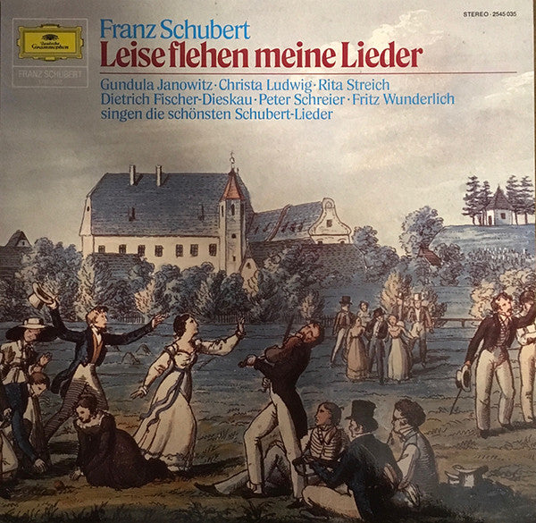 Franz Schubert - Gundula Janowitz • Christa Ludwig • Rita Streich • Dietrich Fischer-Dieskau • Peter Schreier Und Fritz Wunderlich : Leise Flehen Meine Lieder (LP, Comp)