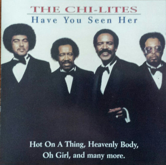 The Chi-Lites : Have You Seen Her (CD, Album, Comp)