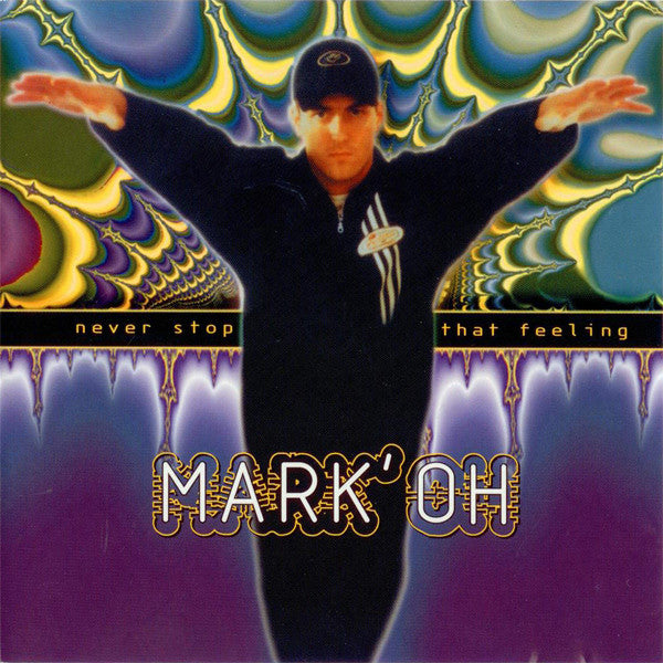 Mark 'Oh : Never Stop That Feeling (CD, Album)