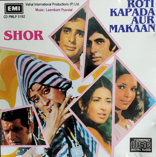 Laxmikant-Pyarelal : Shor / Roti Kapada Aur Makaan  (CD, Comp)