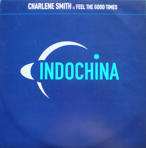 Charlene Smith : Feel The Good Times (12")
