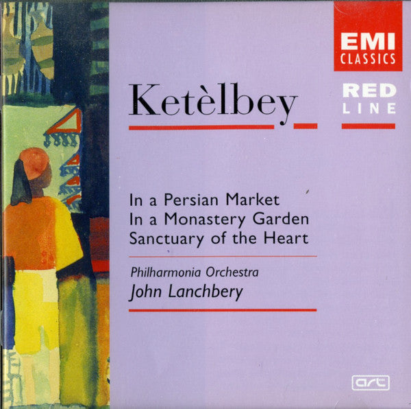 Albert W. Ketelbey, Philharmonia Orchestra, John Lanchbery : In A Persian Market / In A Monastery Garden / Sanctuary Of The Heart (CD, RM)