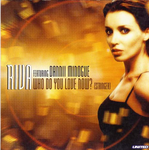 Riva Featuring Dannii Minogue : Who Do You Love Now? (Stringer) (CD, Single, Car)