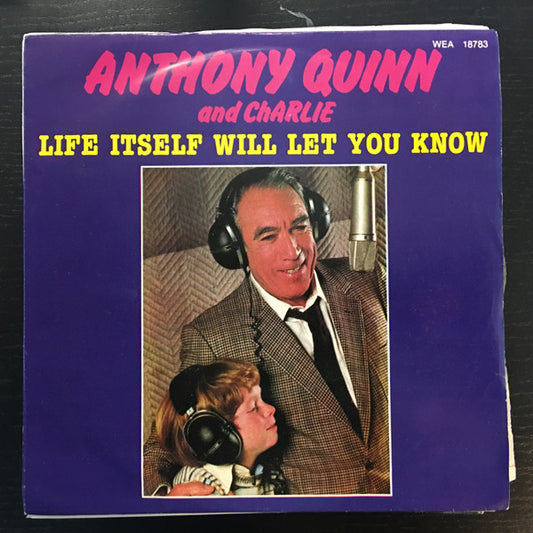Anthony Quinn And Charlie (30) : Life Itself Will Let You Know (7", Single)