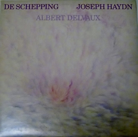 Joseph Haydn Composer Albert Delvaux : De Schepping - Die Schöpfung - The Creation (LP, Gat)