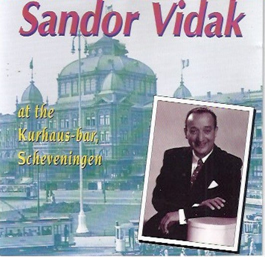 Vidák Sándor : At The Kurhaus-bar, Scheveningen (CD, Comp)