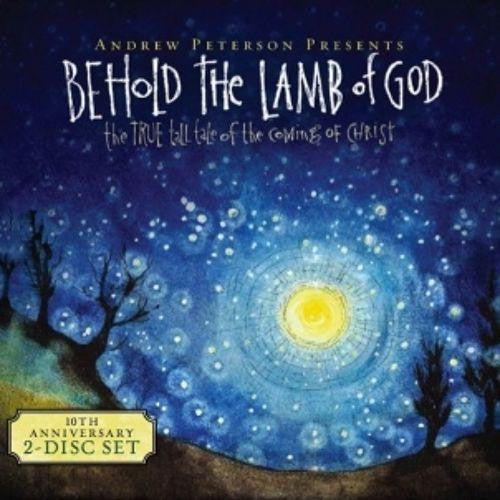 Andrew Peterson : Behold The Lamb Of God: The True Tall Tale Of The Coming Of Christ: 10th Anniversary 2-Disc Set (CD, RE, RM + CD, Album)