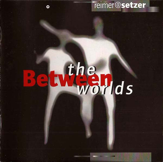Reimer@Setzer, Sabine Reimer, Markus Setzer : Between The Worlds (CD, Album)