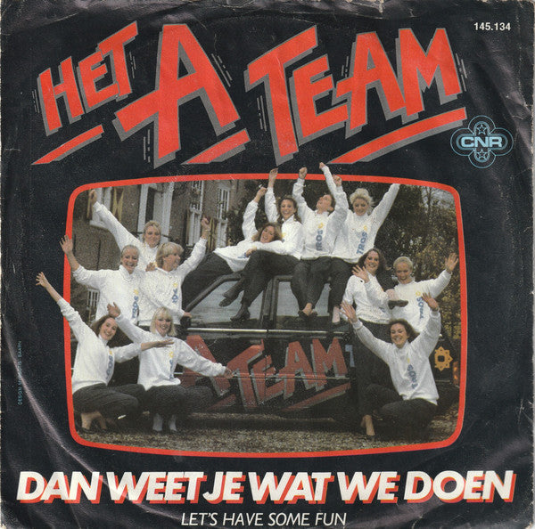 Het A-Team : Dan Weet Je Wat We Doen (7", Single)