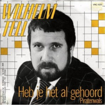 Wilhelm Tell : Heb Je Het Al Gehoord (7", Single)