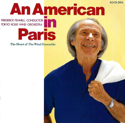 Tokyo Kosei Wind Orchestra, Frederick Fennell : An American In Paris = パリのアメリカ人 (CD)