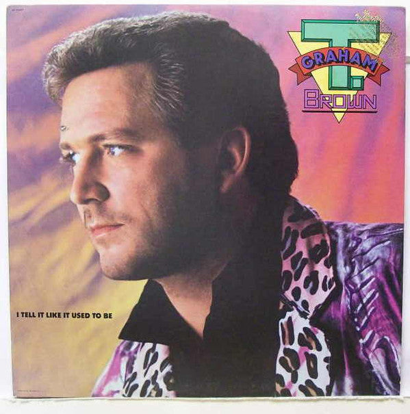 T. Graham Brown : I Tell It Like It Used To Be (CD, Album)