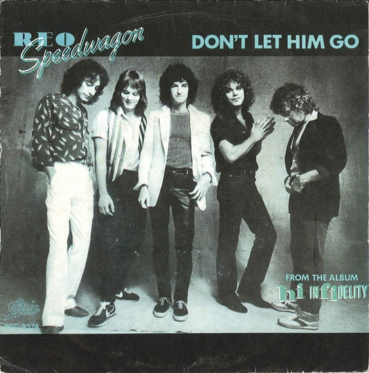 REO Speedwagon : Don't Let Him Go (7", Single)