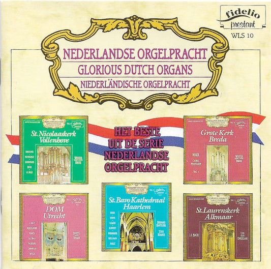 Various : Nederlandse Orgelpracht = Glorious Dutch Organs = Niederländische Orgelpracht (Het Beste Uit De Serie Nederlandse Orgelpracht) (CD, Comp)