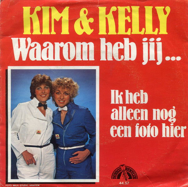Kim & Kelly : Waarom Heb Jij ... (7", Single)
