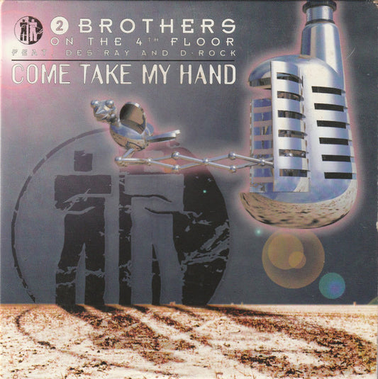 2 Brothers On The 4th Floor Feat. Des'Ray And D-Rock : Come Take My Hand (CD, Single)