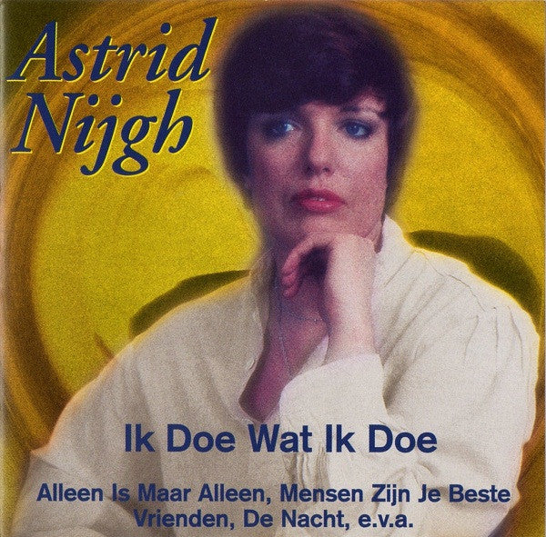 Astrid Nijgh : Ik Doe Wat Ik Doe (CD, Comp)