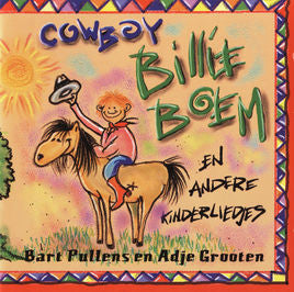Bart Pullens En Adje Grooten : Cowboy Billie Boem en andere kinderliedjes (CD, Album)