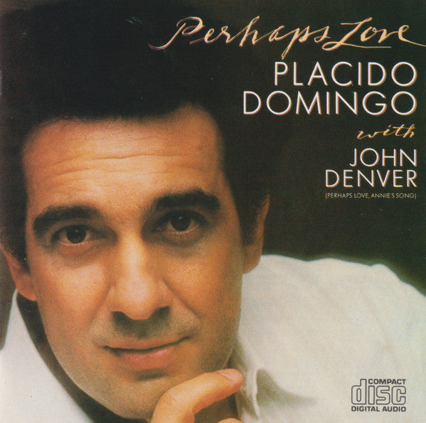Placido Domingo With John Denver : Perhaps Love (CD, Album)