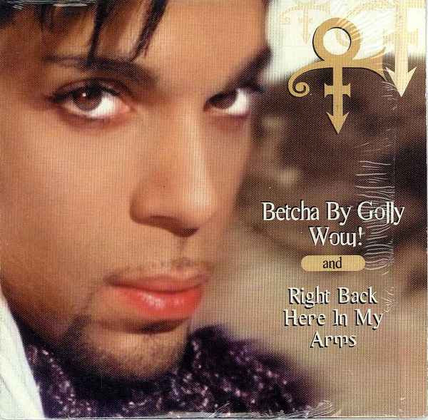 The Artist (Formerly Known As Prince) : Betcha By Golly Wow! / Right Back Here In My Arms (CD, Single, Car)