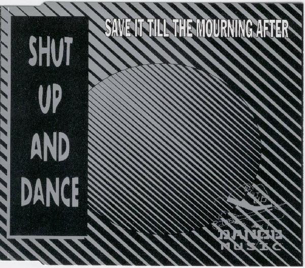 Shut Up & Dance : Save It Till The Mourning After (CD, Maxi)