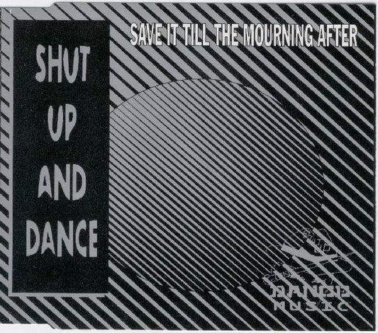 Shut Up & Dance : Save It Till The Mourning After (CD, Maxi)
