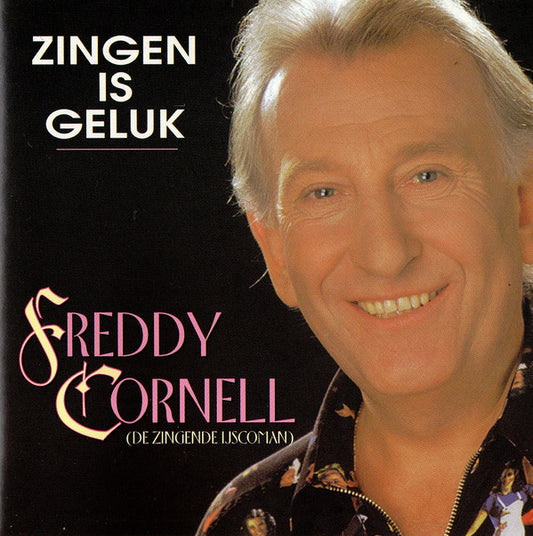 Freddy Cornell : Zingen Is Geluk (CD, Album, CD )