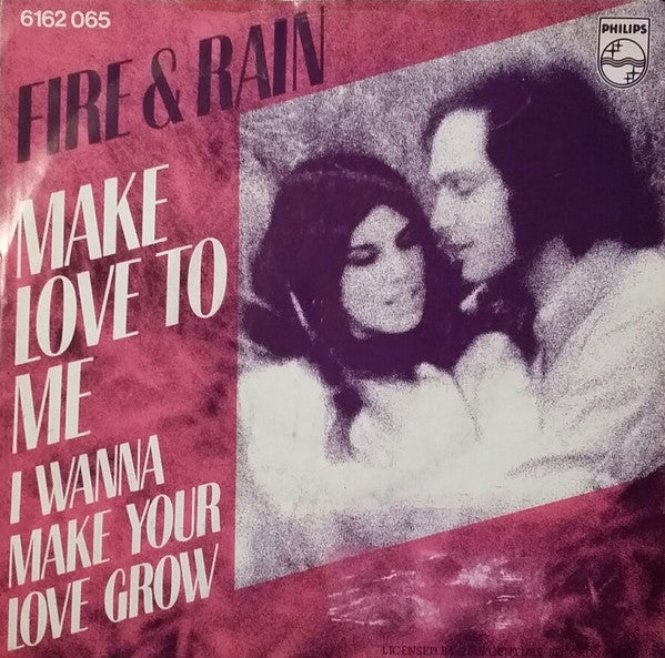 Fire & Rain : Make Love To Me / I Wanna Make Your Love Grow (7", Single)